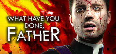 What have you done, Father? capsule