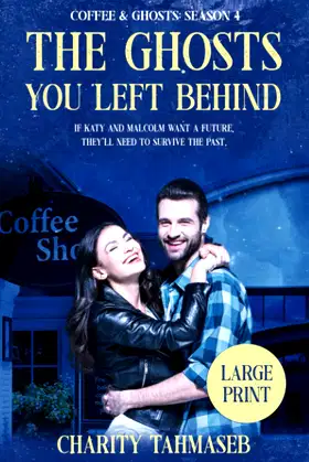 Coffee and Ghosts 4: The Ghosts You Left Behind poster