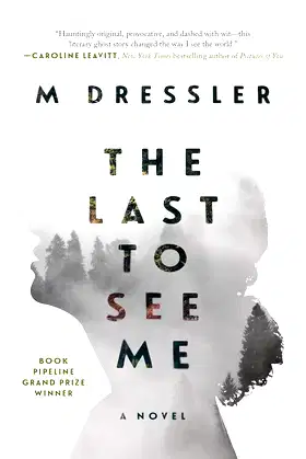 The Last to See Me: The Last Ghost Series, Book One (1) poster