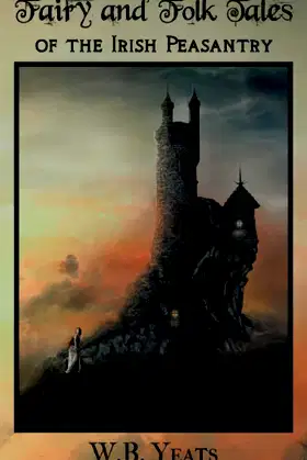 Fairy and Folk Tales of the Irish Peasantry (Annotated) poster