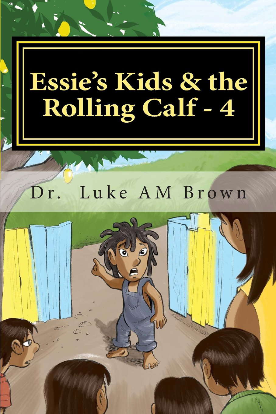 Essie's Kids & the Rolling Calf - 4: Island Style Storybook poster