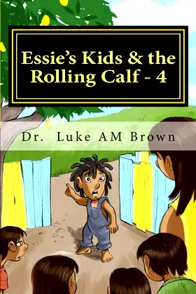 Essie's Kids & the Rolling Calf - 4: Island Style Storybook poster