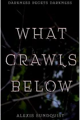 What Crawls Below poster