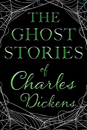 The Ghost Stories of Charles Dickens (Fantasy and Horror Classics) poster