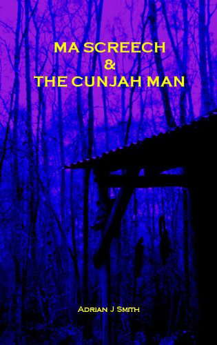 Ma Screech & The Cunjah Man poster
