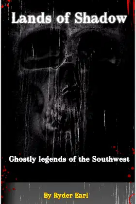 Lands of Shadow: Ghostly legends of the Southwest poster
