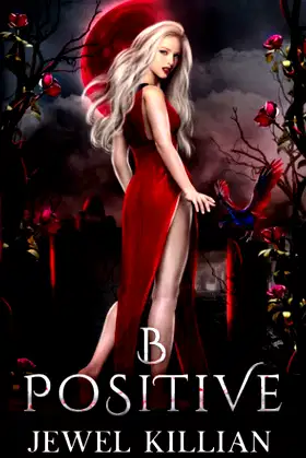 B Positive: An Enemies To Lovers Paranormal Romance (Blood Song Duet) poster