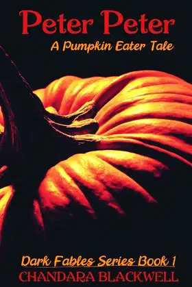 Peter, Peter: A Pumpkin Eater Tale (Dark Fables) poster