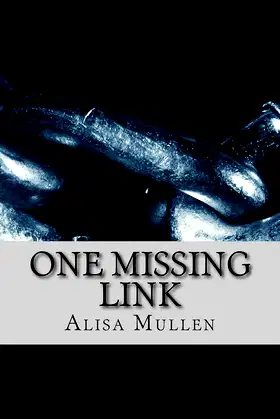 One Missing Link (A Novella): A Horror, Thriller, Suspense Romantic Novella poster