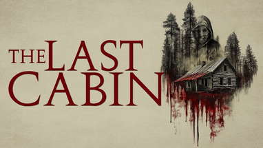 The Last Cabin | Official Trailer | Horror Brains poster