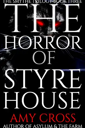The Horror of Styre House (The Smythe Trilogy Book 3) poster