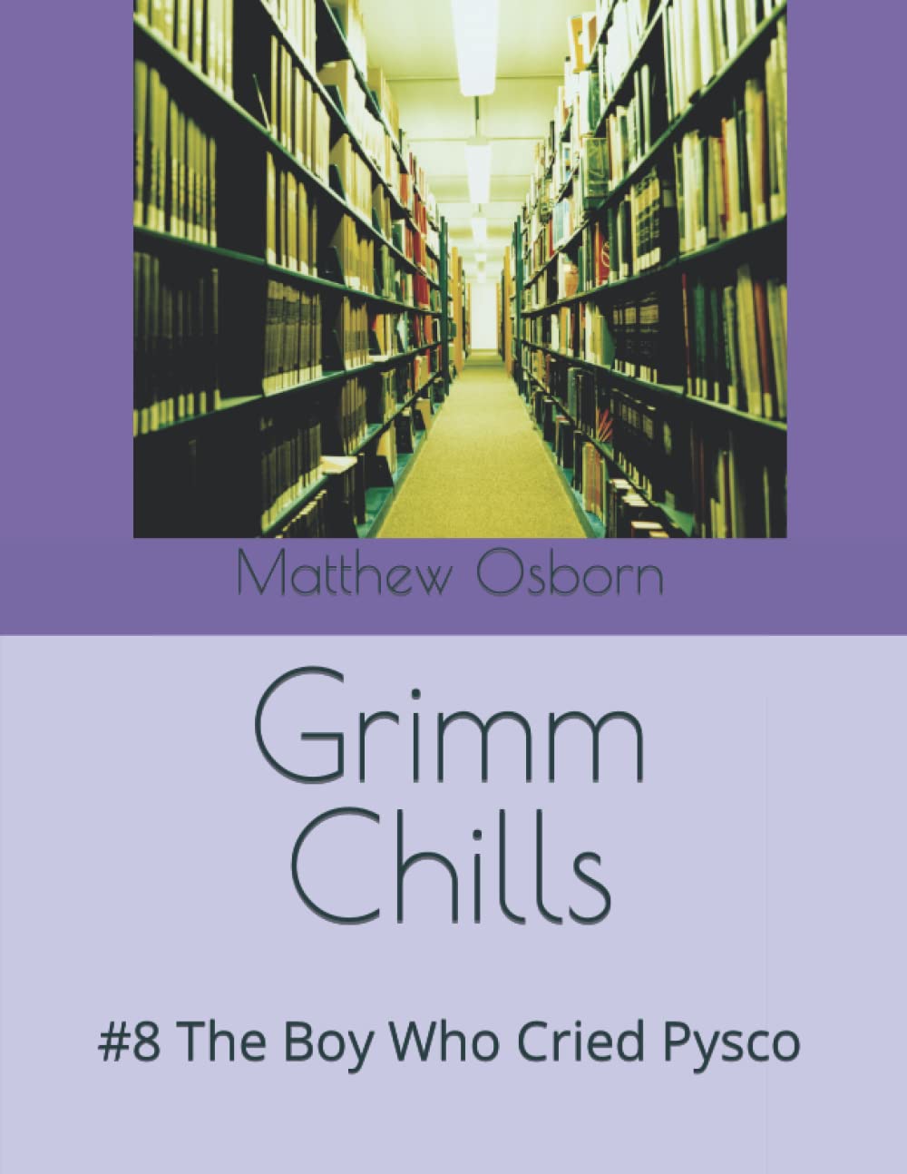 Grimm Chills: #8 The Boy Who Cried Pysco poster