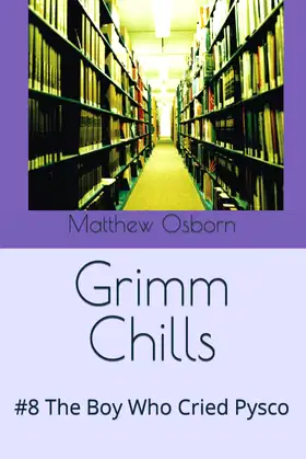 Grimm Chills: #8 The Boy Who Cried Pysco poster