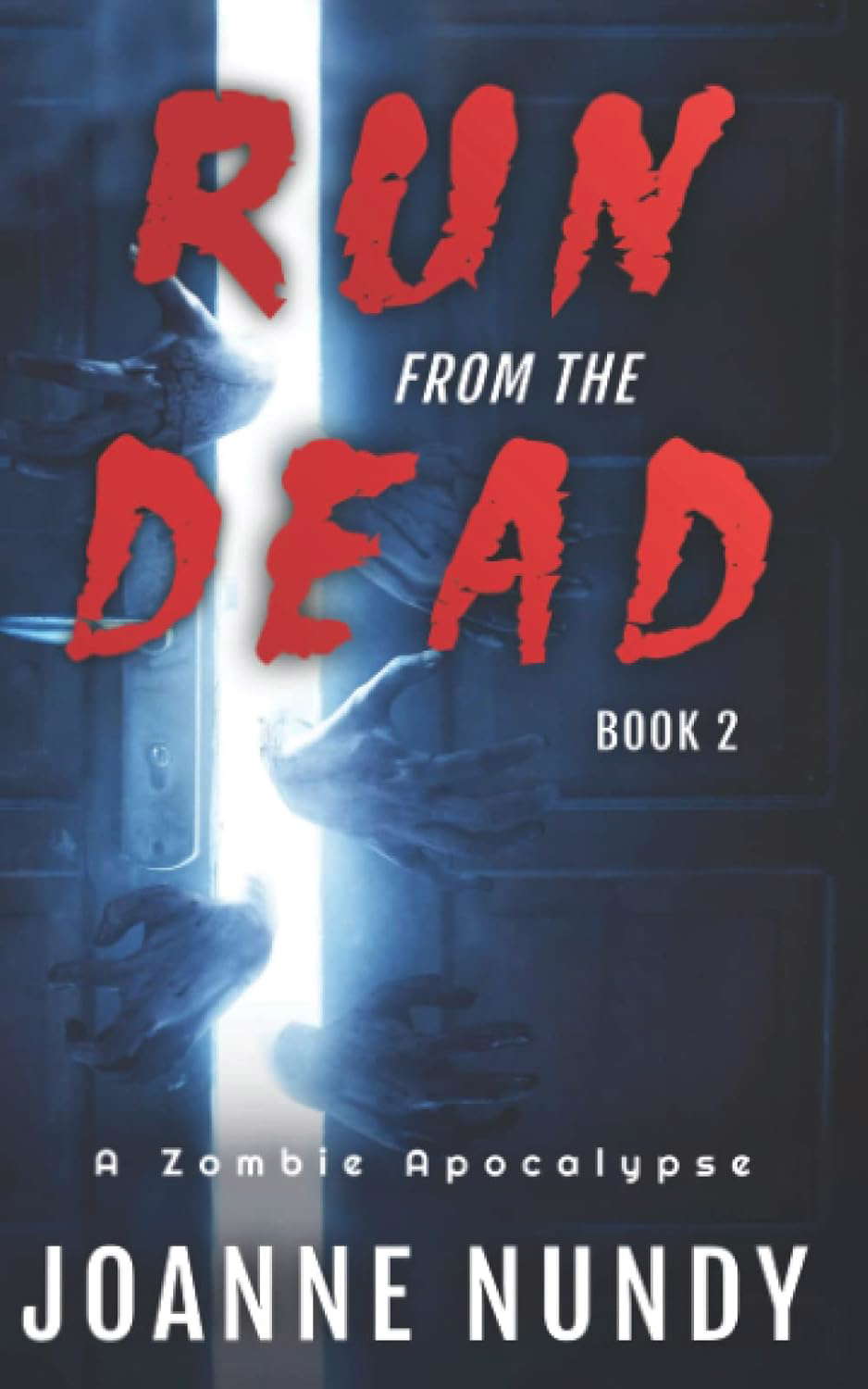 Run from the Dead: Book 2: A Zombie Apocalypse poster