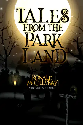 Tales From The Parkland: Stories For Late At Night poster