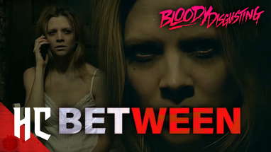 Between | Full Bloody Disgusting Short-film | HORROR CENTRAL poster