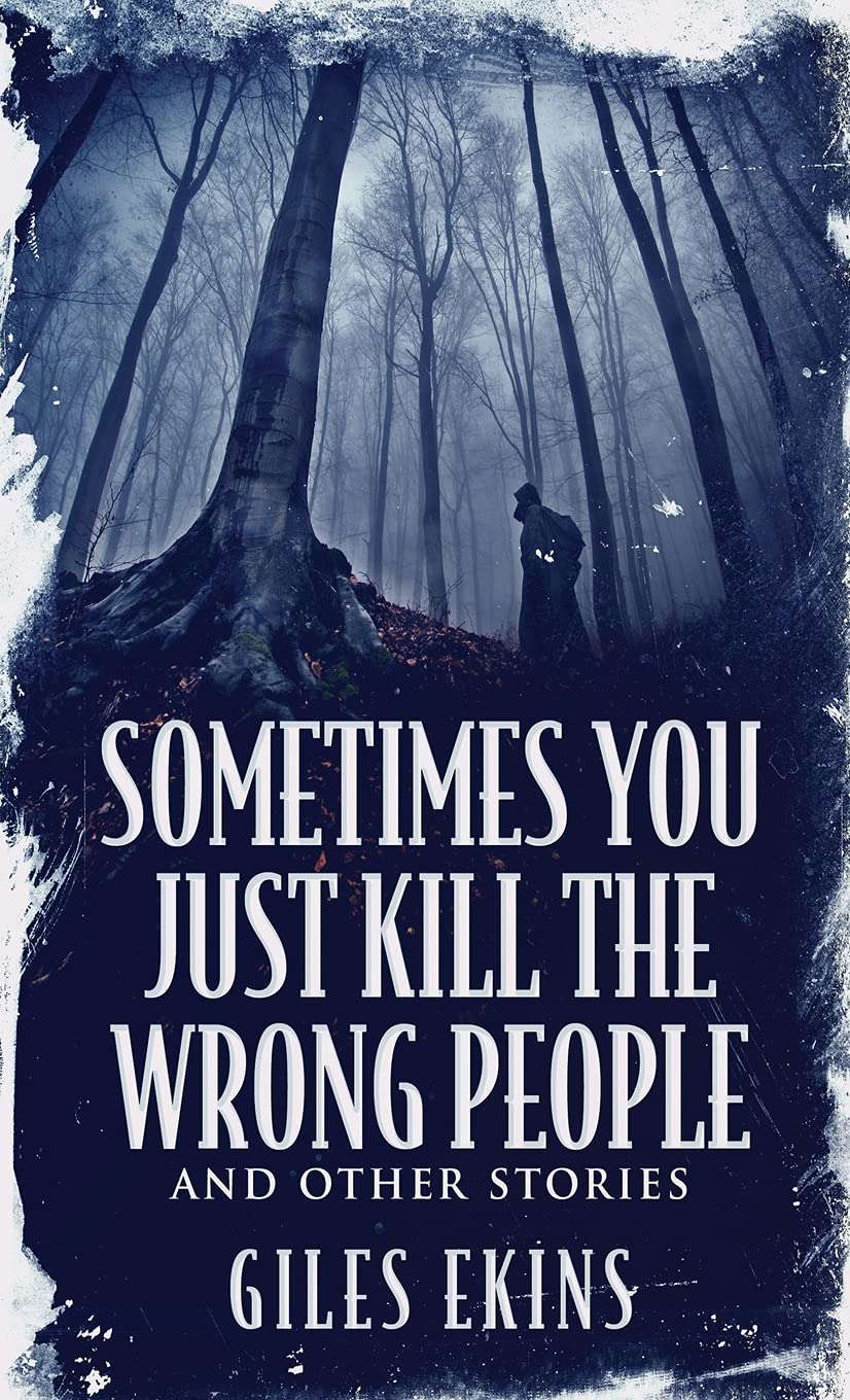 Sometimes You Just Kill The Wrong People and Other Stories poster