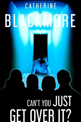 Can't You Just Get Over It? poster