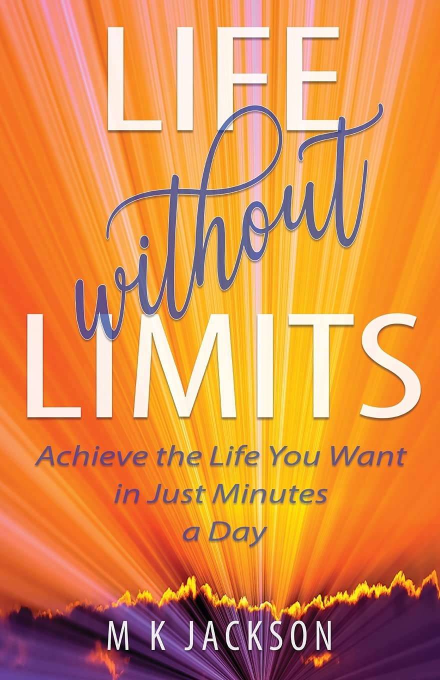 Life Without Limits: Achieve the Life You Want in Just Minutes a Day poster