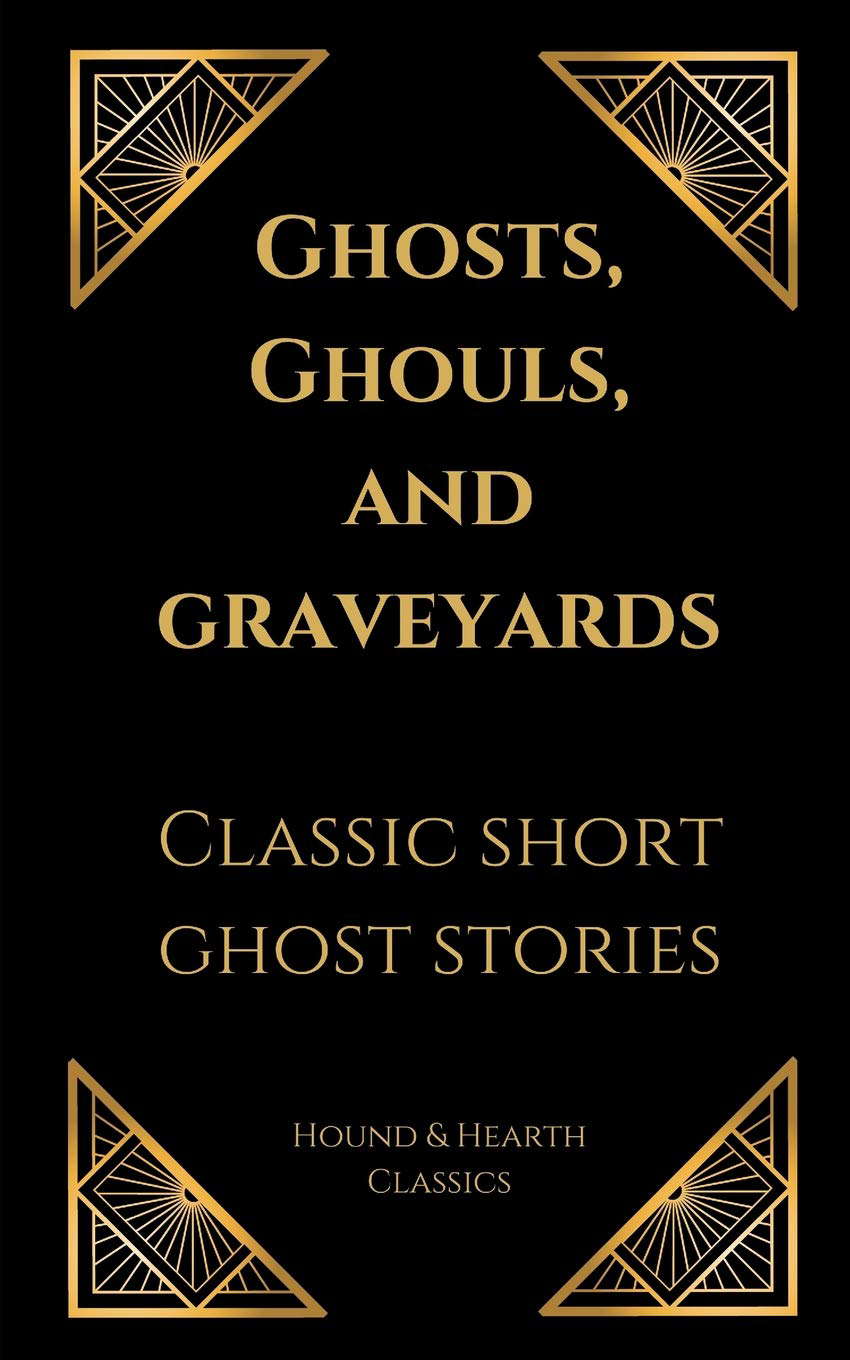 Ghosts, Ghouls, and Graveyards: Classic Short Ghost Stories poster