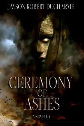 Ceremony of Ashes: A Horror Novella of Witchcraft and Vengeance poster