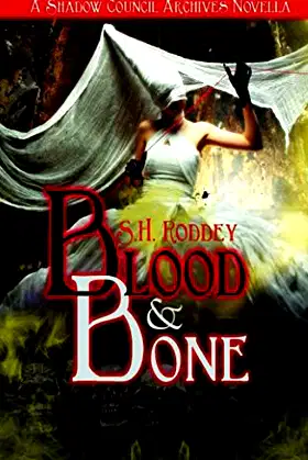 Blood & Bone: A Shadow Council Archives Novella poster