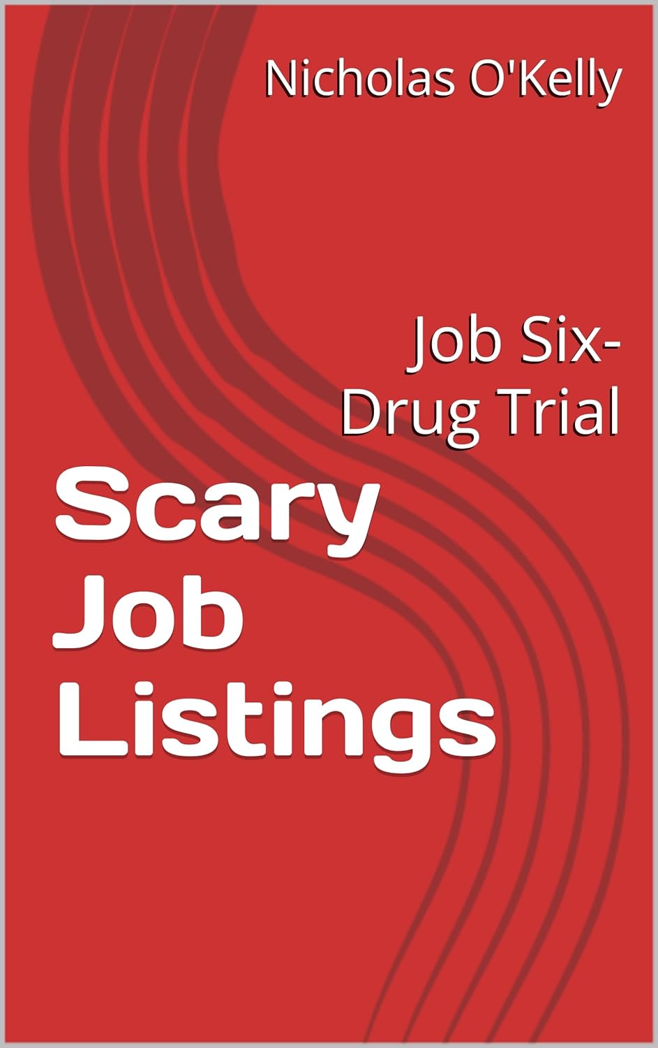 Scary Job Listings: Job Six- Drug Trial poster