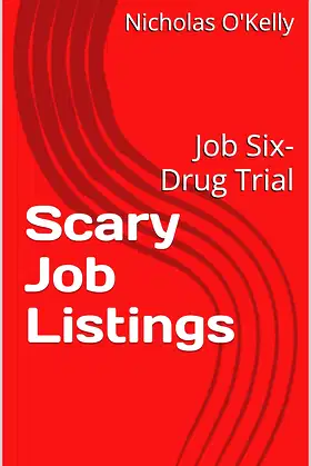 Scary Job Listings: Job Six- Drug Trial poster