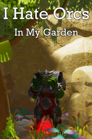 I Hate Orcs: In My Garden poster