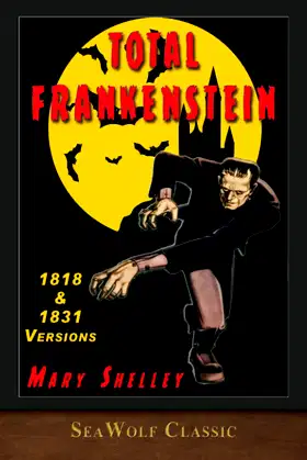 Total Frankenstein: Unabridged 1818 and 1831 Versions poster