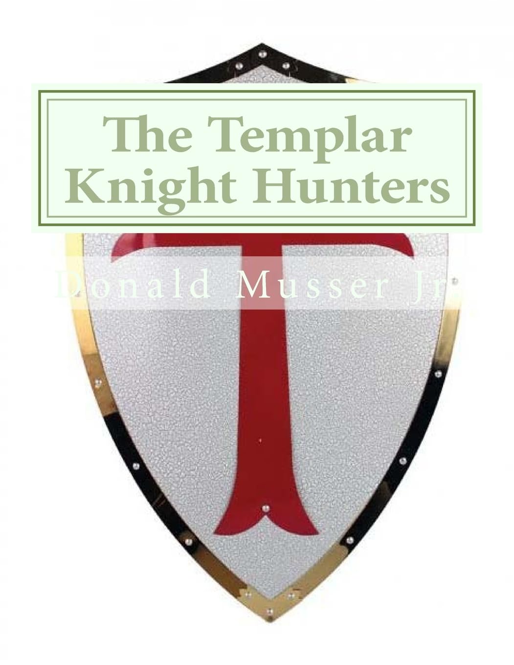 The Templar Knight Hunters (The Claw The Fang The Sword) poster