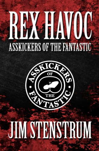 Asskickers of the Fantastic: A Rex Havoc Novel poster