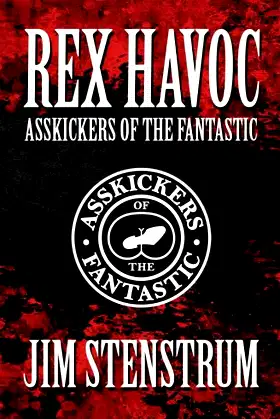 Asskickers of the Fantastic: A Rex Havoc Novel poster