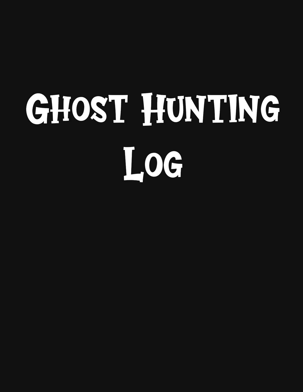 Ghost Hunting Log: Log All Your Hunt Information poster