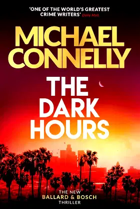 The Dark Hours: The Brand New Blockbuster Ballard & Bosch Thriller poster