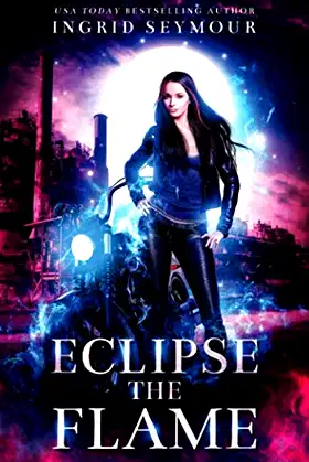 Eclipse The Flame (Ignite The Shadows) poster