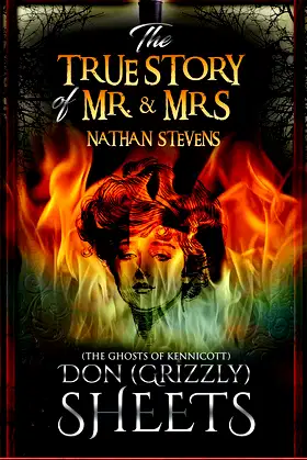 The True Story of Mr. & Mrs. Nathan Stevens: (The Ghosts of Kennicott) poster