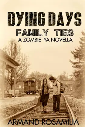 Dying Days: Family Ties: A Zombie YA Novella poster