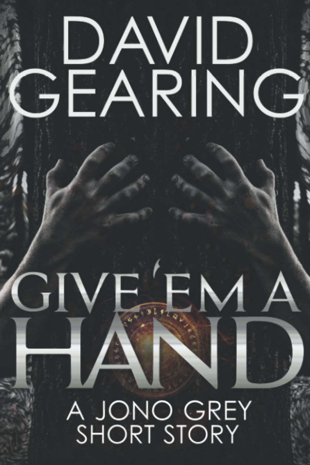 Give 'em A Hand: A Jono Grey Short Story poster