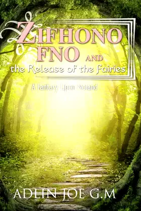 Zifhono Fno and the Release of the Fairies: A Fantasy Upon Noland poster