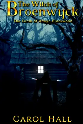 The Witch of Broenwyck: The Curse of Arwyn Blackwood poster