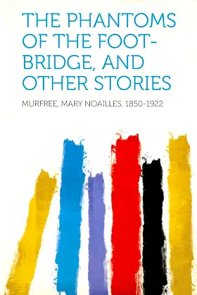 The Phantoms of the Foot-Bridge, and Other Stories poster