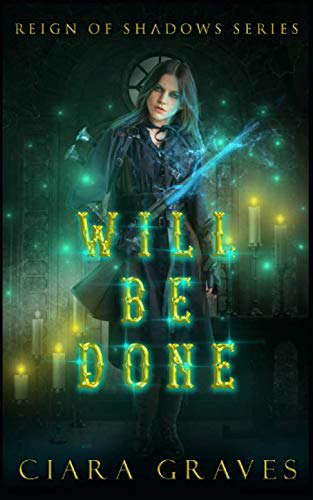 Will Be Done: An Angel Versus Demons Saga (Reign of Shadows) poster