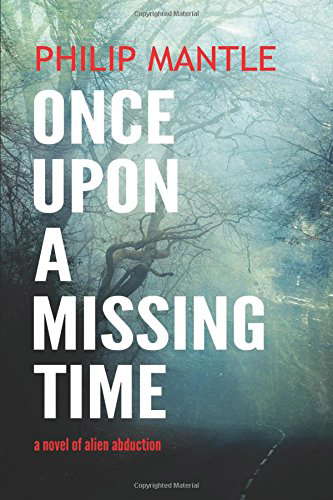 ONCE UPON A MISSING TIME: A novel of alien abduction poster