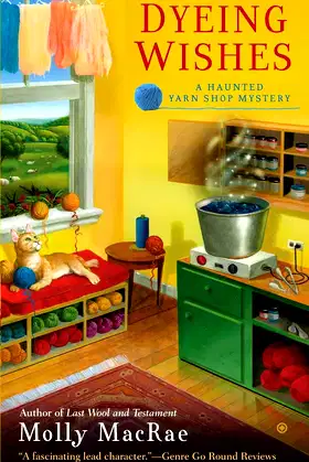 Dyeing Wishes: A Haunted Yarn Shop Mystery poster
