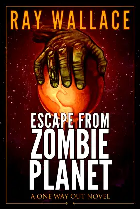 Escape from Zombie Planet: A One Way Out Novel poster