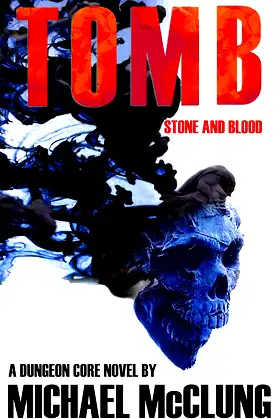 Tomb: Stone and Blood: A Dungeon Core Novel poster