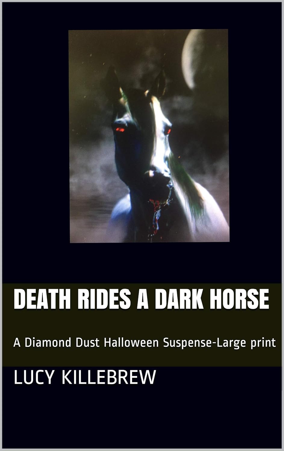 DEATH RIDES A DARK HORSE: A Diamond Dust Halloween Suspense-Large print poster