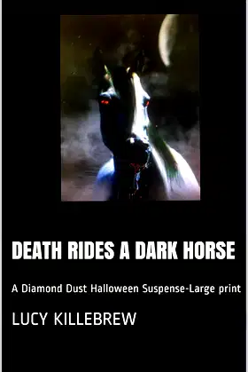 DEATH RIDES A DARK HORSE: A Diamond Dust Halloween Suspense-Large print poster