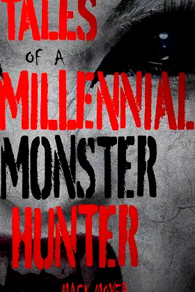 Tales of a Millennial Monster Hunter: Extreme Horror and Gore Novella poster